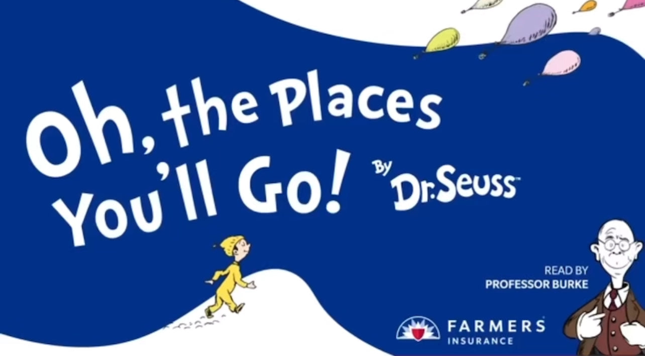 iDrSeuss “Oh!, The places You’ll Go!”